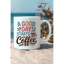 A Good Day Start With Coffee Baskılı Hediyelik Kupa Bardak