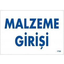 Malzeme Girişi Uyarı Levhası 17,5X25 KOD:1768