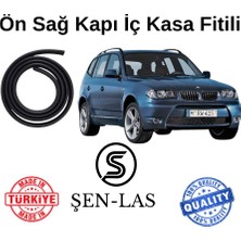 Bmw X3 E83 (2003-2010) Şen-Las Kadifeli Sağ Ön Kapı Fitili ŞL33301