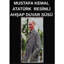 Mustafa Kemal Atatürk Resimli Ahşap Duvar Süsü