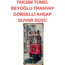 Taksim Tünel Beyoğlu Tramvay Görselli Ahşap Duvar Süsü