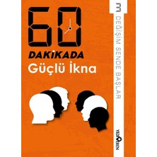 60 Dakikada Güçlü Ikna
