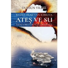 Kuzey Irak'tan Kıbrıs'a Ateş ve Su Yeni Ortadoğu Akdeniz