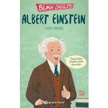 Bilimin Öncüleri: Albert Einstein Fizik Dahisi