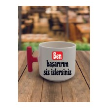 Ben Başarırım Siz Izlersiniz Kahve Bardağı Seramik Kupa Bardak