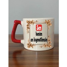 Sen Benim En Kıymetlimsin Kırmızı Kulplu Kupa Bardak - Seramik Çay, Kahve Hediyelik Bardağı