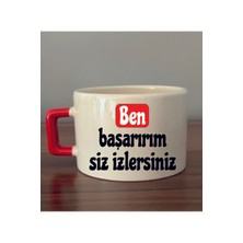 Ben Başarırım Siz Izlersiniz Yazılı Fincan Seramik Kupa Bardak