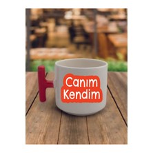 Canım Kendim Yazılı Kahve Bardağı Seramik Kupa Bardak - Seramik Çay, Kahve Hediyelik Bardağı