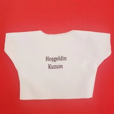 Hoşgeldin Kuzum Yazılı Oyuncak Tişörtü ( Lisinya )