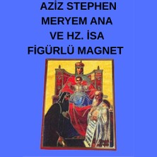 Aziz Stephen Meryem Ana ve Hz. Isa Figürlü Magnet