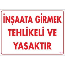 Wovna Inşaata Girmek Yasaktır Uyarı Levhası 25X35 KOD:453