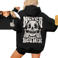 Eastek Never Better Skeleton Sırt Baskılı Premium 3 Iplik Şardonlu Kapüşonlu Unisex Hoodie Sweatshirt