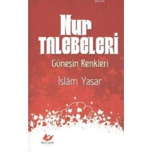 Yeni Asya Neşriyat Nur Talebeleri & Güneşin Renkleri
