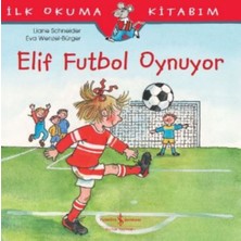 Aksiyon Global Ilk Okuma Kitabım - Elif Futbol Oynuyor