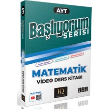 Iq Yayınları Yks Ayt Matematik Başlıyorum Video Ders Kitabı Iq Yayınları
