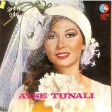 Ayşe Tunalı (1981) – Gelin Gibi Lp (108.5)