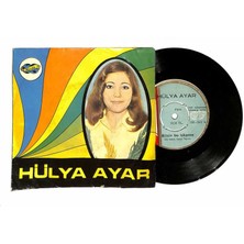 Hülya Ayar - Bitsin Bu Işkence  Kalbim Kırıktır Gülemem Plak (108)    PLK22703