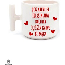 Bacınla Içtiğin Kahve Bi Başka T Kulp Kupa Bardak