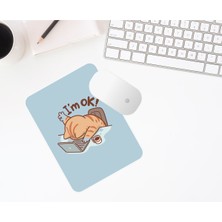 Hediye Labs I’m Ok Baskılı Kedili Mouse Pad