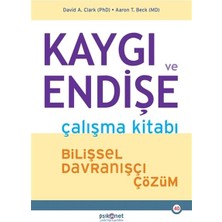 Psikonet Yayınları Kaygı ve Endişe Çalışma Kitabı David A. Clark ve Aaron T. Beck İle Bilişsel Terapi