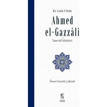 İnsan Yayınları Biz Aradık O Buldu Ahmed El-Gazzali ve Tasavvufi Görüşleri