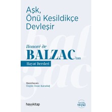 Hayy Kitap Aşk, Önü Kesildikçe Devleşir - Honore De Balzac’tan Hayat Dersleri
