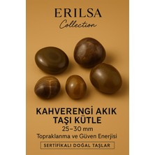 Erilsa Sertifikalı Kahverengi Akik Taşı Kütle 25–30 mm Topraklanma Güven ve Denge Enerjisi Taşı