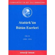 Kategori Yayıncılık Atatürk'ün Bütün Eserleri Cilt: 24 (1930 - 1931)