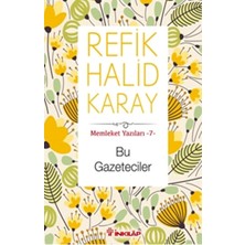 Memleket Yazıları 07 - Bu Gazeteciler