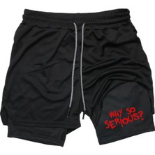 Maki Home Hızlı Kuruyan 2 In 1 Yetişkin Unisex Spor Why So Serious Baskılı Taytlı Şort Fitness Gym Antrenman