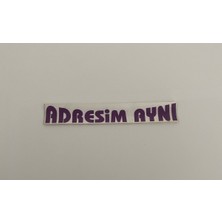 Üçel “adresim Aynı” Yapışkanlı Araç Sticker Yazı-Araç Arkası Yazı-Oto Cam Etiket Sticker Yazı