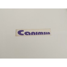 Üçel “canımsın” Yapışkanlı Araç Sticker Yazı-Araç Arkası Yazı-Oto Cam Etiket Sticker Yazı