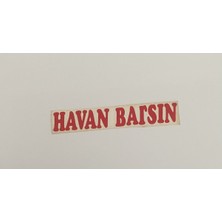 Üçel “havan Batsın” Yapışkanlı Araç Sticker Yazı-Araç Arkası Yazı-Oto Cam Etiket Sticker Yazı