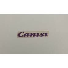 Üçel “canısı” Yapışkanlı Araç Sticker Yazı-Araç Arkası Yazı-Oto Cam Etiket Sticker Yazı