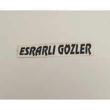 Üçel “esrarlı Gözler” Yapışkanlı Araç Sticker Yazı-Araç Arkası Yazı-Oto Cam Etiket Sticker Yazı