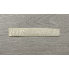 Üçel “bir Tanem” Yapışkanlı Araç Sticker Yazı-Araç Arkası Yazı-Oto Cam Etiket Sticker Yazı