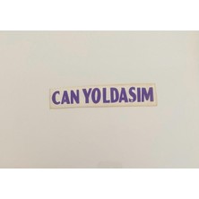 Üçel “can Yoldaşım” Yapışkanlı Araç Sticker Yazı-Araç Arkası Yazı-Oto Cam Etiket Sticker Yazı