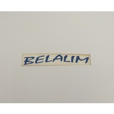 Üçel “belalım” Yapışkanlı Araç Sticker Yazı-Araç Arkası Yazı-Oto Cam Etiket Sticker Yazı