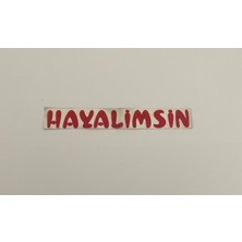 Üçel “hayalimsin” Yapışkanlı Araç Sticker Yazı-Araç Arkası Yazı-Oto Cam Etiket Sticker Yazı