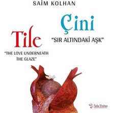 Çini - Sır Altındaki Aşk