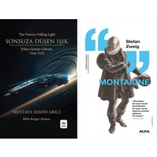Alfa Yayınları Sonsuza Düşen Işık - Yıldız Gemisi Gökada Uzay 2122 + Montaigne