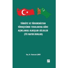 Gazi Kitabevi Türkiye ve Türkmenistan Türkçesinde Temalarınagöre Açıklamalı Alkışlar-Dilekler (Iyi/hayır Dualar)