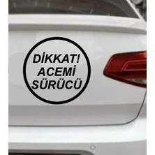 Sticker Dizayn Dikkat Acemi Sürücü Sticker - Araba Oto Motosiklet Sticker 00167