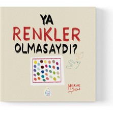 Mahlas Yayınları Merve Şen - Ya Renkler Olmasaydı?