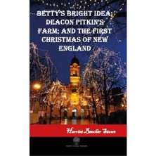 Platanus Publishing Betty's Bright Idea; Deacon Pitkin's Farm; And The First Christmas Of New England
