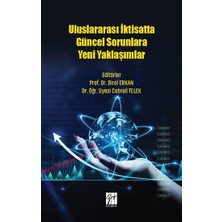 Gazi Kitabevi Uluslararası Iktisatta Güncel Sorunlara Yeni Yaklaşımlar