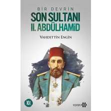 Yeditepe Yayınevi Bir Devrin Son Sultanı 2. Abdülhamid