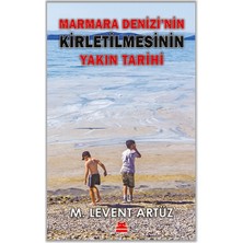 Kırmızı Kedi Yayınevi Marmara Denizi’nin Kirletilmesinin Yakın Tarihi