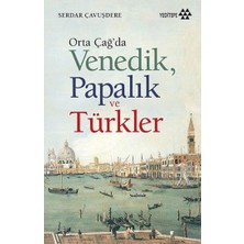 Yeditepe Yayınevi Orta Çağda Venedik Papalık ve Türkler