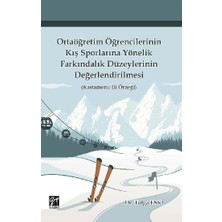 Gazi Kitabevi Ortaöğretim Öğrencilerinin Kış Sporlarına Yönelik Farkındalık Düzeylerinin Değerlendirilmesi